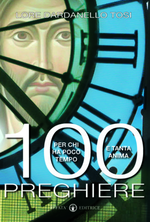 Copertina del libro 100 preghiere per chi ha poco tempo e tanta anima