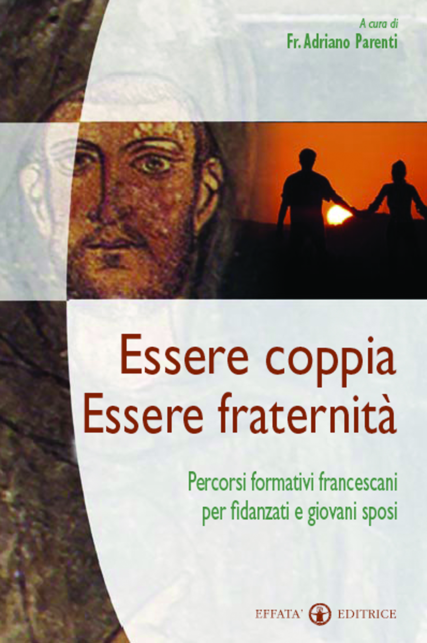 Libro «Essere coppia. Essere fraternità» di Adriano Parenti (ed.) ~ Effatà  Editrice