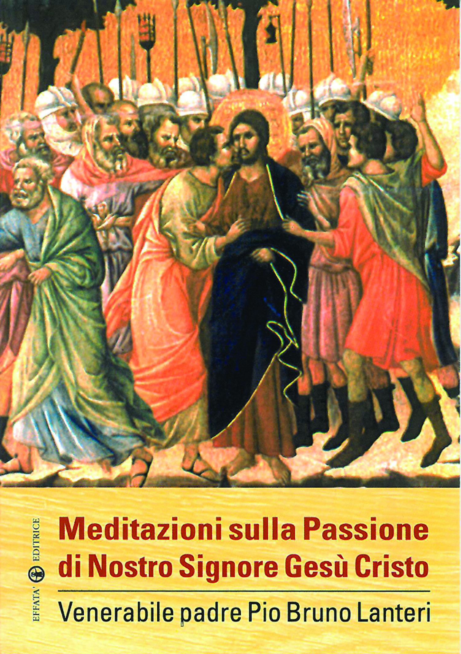 Libro «Meditazioni sulla Passione di Nostro Signore Gesù Cristo» di Pio Bruno  Lanteri ~ Effatà Editrice