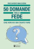 Copertina del libro 50 domande sulla fede che non hai mai osato fare