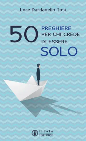 Copertina del libro 50 preghiere per chi crede di essere solo