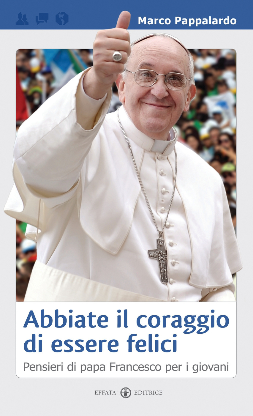 Copertina del libro Abbiate il coraggio di essere felici