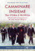 Copertina del libro Camminare insieme tra storia e profezia