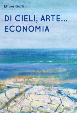 Copertina del libro Di cieli, arte... economia