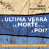 Copertina del libro E ultima verrà la morte... e poi?
