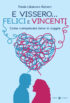 Copertina del libro E vissero... felici e vincenti