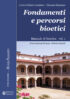 Copertina del libro Fondamenti e percorsi bioetici