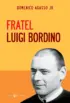 Copertina del libro Fratel Luigi Bordino
