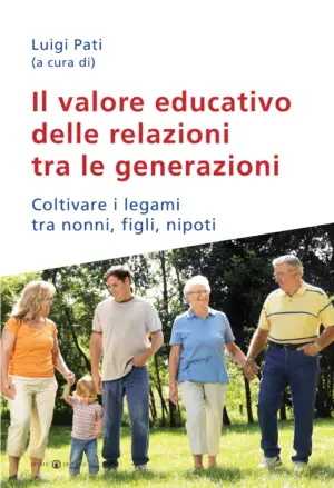 Copertina del libro Il valore educativo delle relazioni tra le generazioni