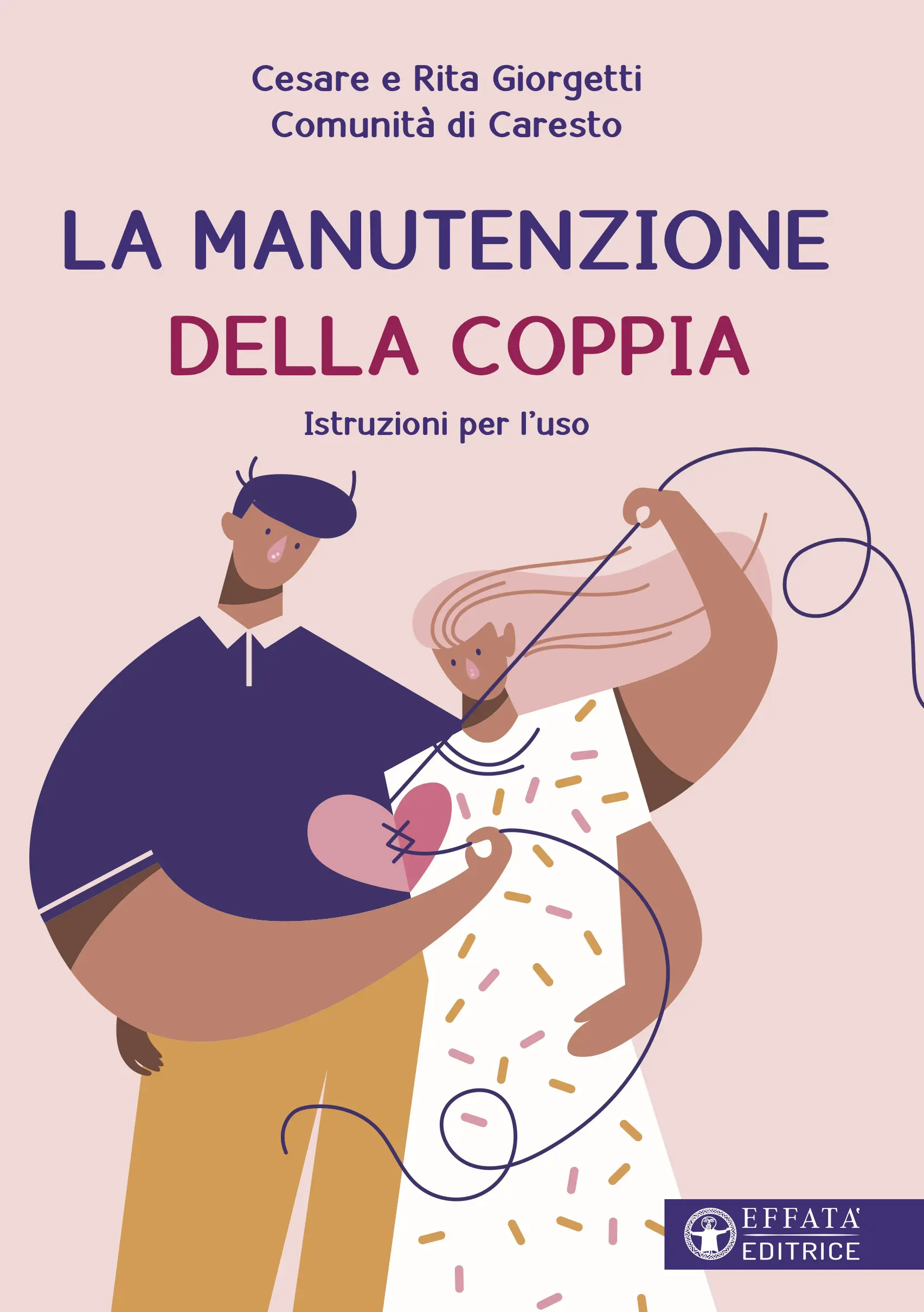 Libro «La manutenzione della coppia» di Comunità di Caresto, Cesare  Giorgetti e Rita Giorgetti ~ Effatà Editrice