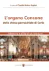 Copertina del libro L’organo Concone della chiesa parrocchiale di Corio