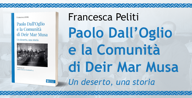 Libro «Paolo Dall'Oglio e la Comunità di Deir Mar Musa» di Francesca Peliti  ~ Effatà Editrice