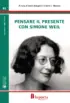 Copertina del libro Pensare il presente con Simone Weil