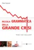 Copertina del libro Piccola grammatica della grande crisi