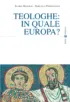 Copertina del libro Teologhe: in quale Europa?