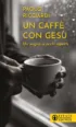 Copertina del libro Un Caffè con Gesù